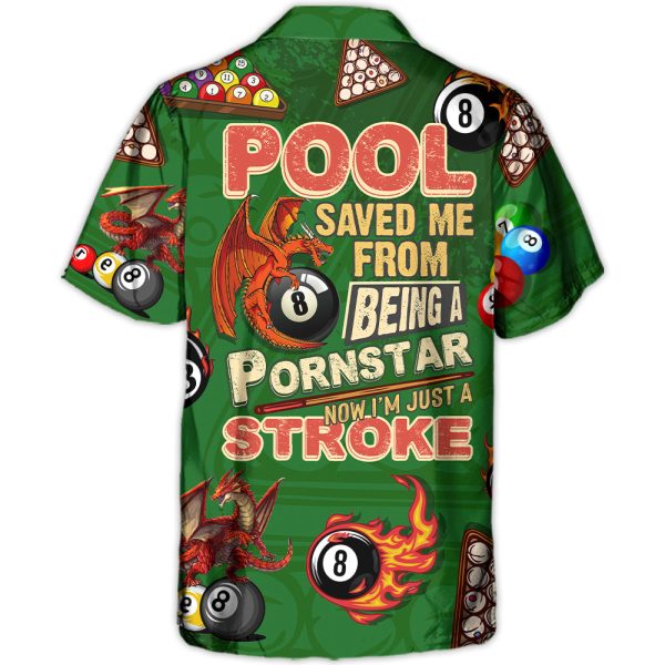 Billiard Dragon Pool Save Me From Being A Pornstar Now I'm Just A Stroke Lover Billiard - Hawaiian Shirt Jezsport.com