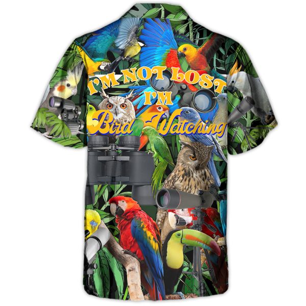 Bird Watching I'm Not Lost I'm Bird Watching - Hawaiian Shirt Jezsport.com