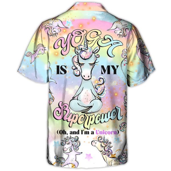 Yoga Unicorn Yoga Is My Superpower (Oh, And I'm a Unicorn) - Hawaiian Shirt Jezsport.com