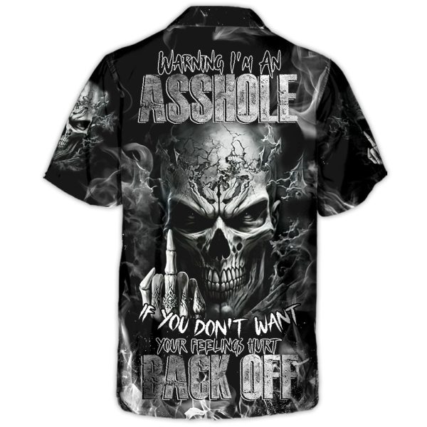 Skull Warning I'm An AXX If You Don't Want Your Feelings Hurt Back Off - Hawaiian Shirt Jezsport.com