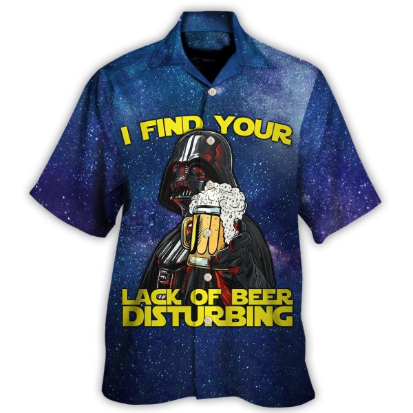 SW Darth Vader I Find Your Lack Of Beer Disturbing Cool - Hawaiian Shirt Jezsport.com