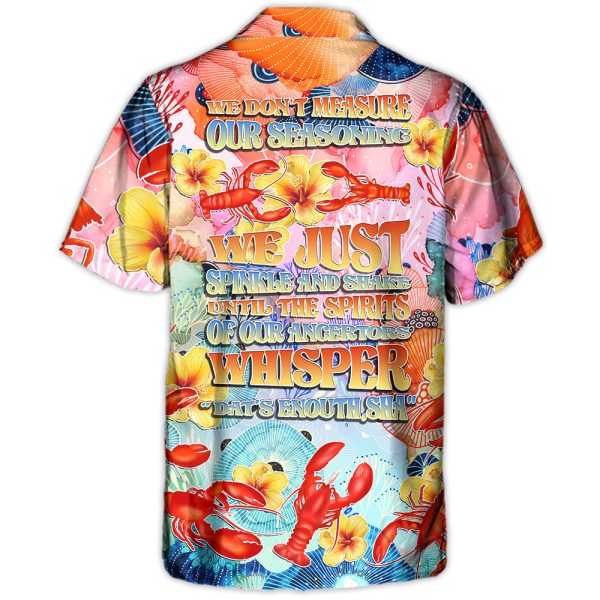 Lobstering We Don't Measure We Just Spinkle The Spirits Tropical Vibe - Hawaiian Shirt Jezsport.com