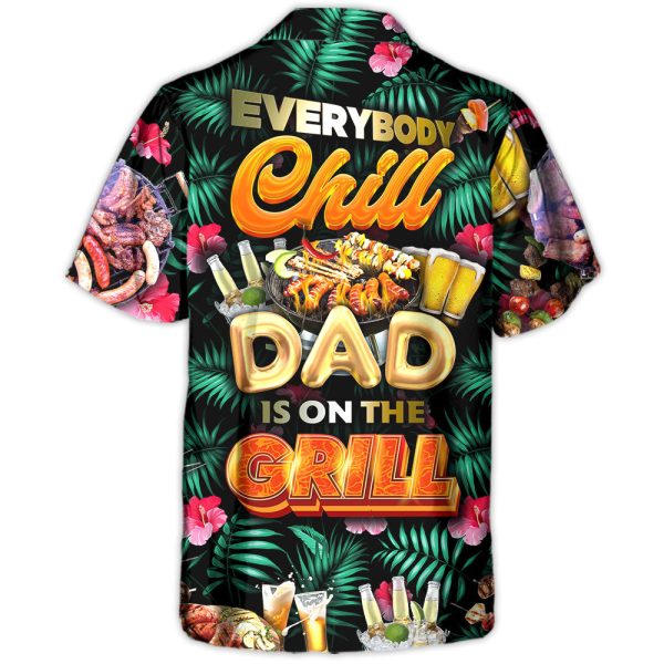 Barbecue Food Everybody Chill Dad's On The Grill - Hawaiian Shirt Jezsport.com