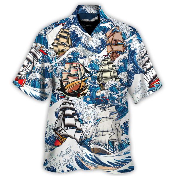 Sailing A Sailing Vessel Is Alive In A Way That No Ship With Mechanical Power Ever Be - Hawaiian Shirt Jezsport.com