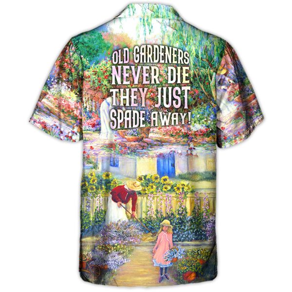 Gardening Old Gardeners Never Die They Just Spade Away - Hawaiian Shirt Jezsport.com