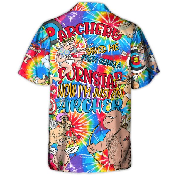 Archery Saved Me From Being A Pornstar Now I'm Just An Archer - Hawaiian Shirt Jezsport.com