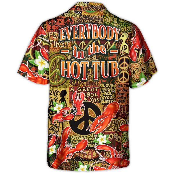 Lobster Everybody In The Hot Tub Hippie Tropical Vibe - Hawaiian Shirt Jezsport.com