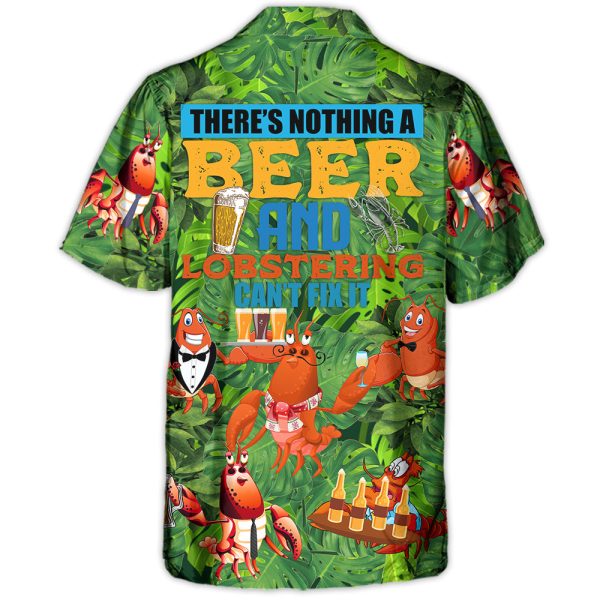 Lobstering There's Nothing A Beer And Lobstering Can't Fix It - Hawaiian Shirt Jezsport.com