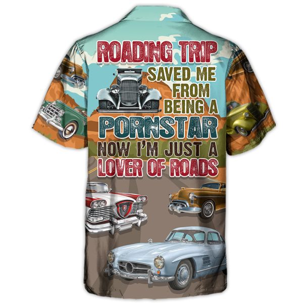 Road Tripping Saved Me From Being A Pornstar Lover Classic Car Route 66 - Hawaiian Shirt Jezsport.com