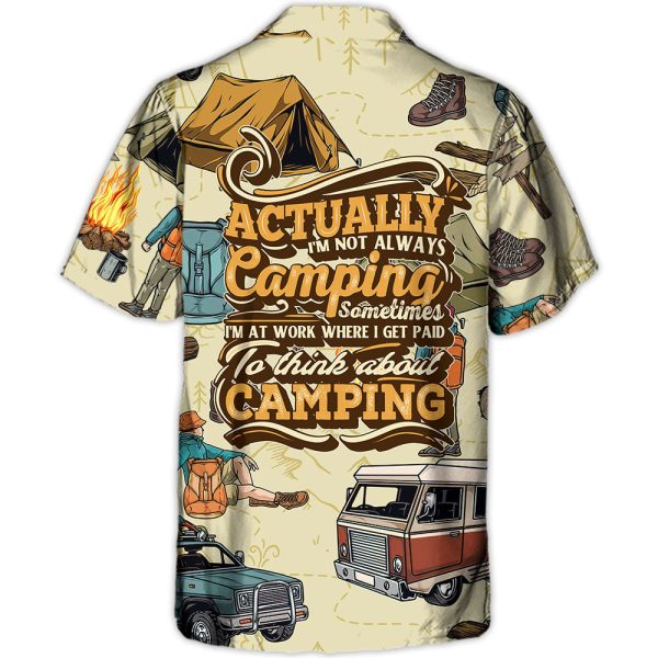 Camping Actually I'm Not Always Camping Sometimes - Hawaiian Shirt Jezsport.com