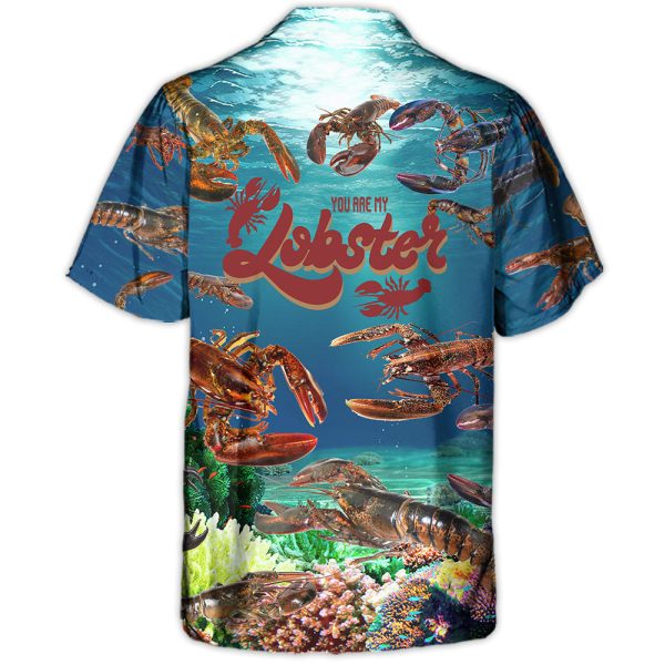 Lobstering You Are My Lobster - Hawaiian Shirt Jezsport.com