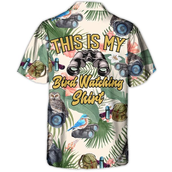 Bird Watching This Is My Bird Watching Shirt - Hawaiian Shirt Jezsport.com