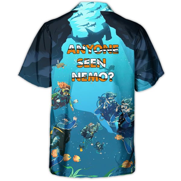 Scuba Diving Anyone Seen Nemo- Hawaiian Shirt Jezsport.com