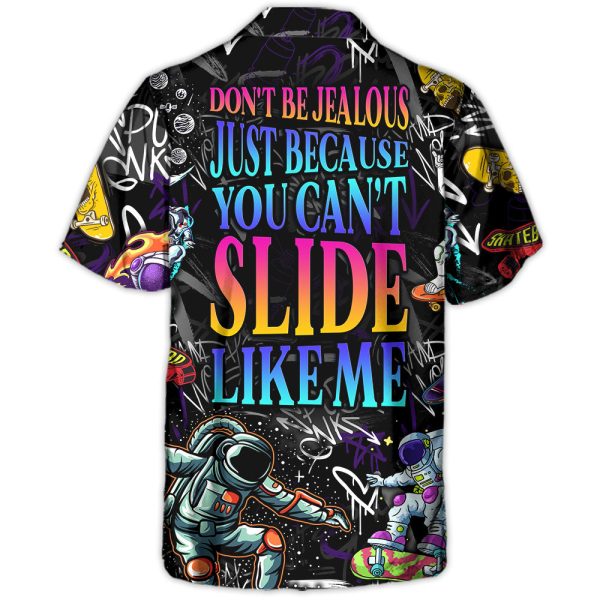 Skateboarding Don't Be Jealous Just Because You Can't Slide Like Me - Hawaiian Shirt Jezsport.com