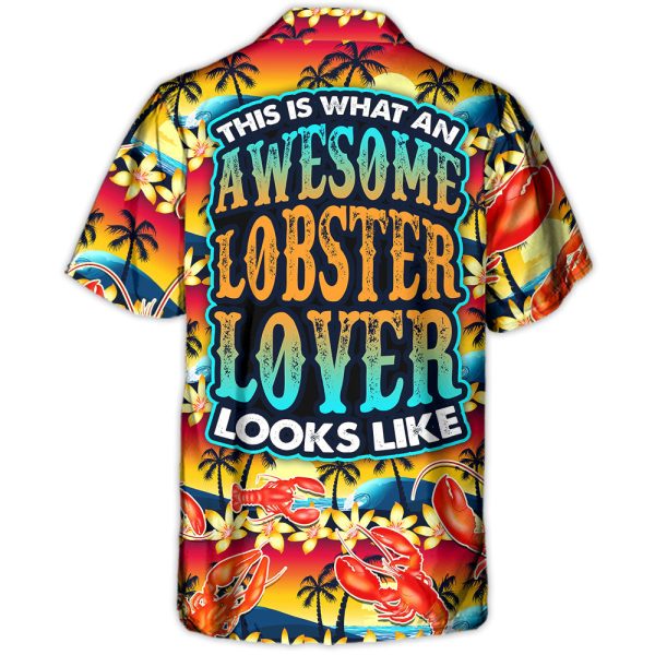 Lobster This Is What An Awesome Lobster Lover Looks Like Tropical Vibe Amazing Style - Hawaiian Shirt Jezsport.com