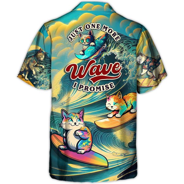 Surfing Funny Cat Just One More Wave I Promise Lover Surfing - Hawaiian Shirt Jezsport.com