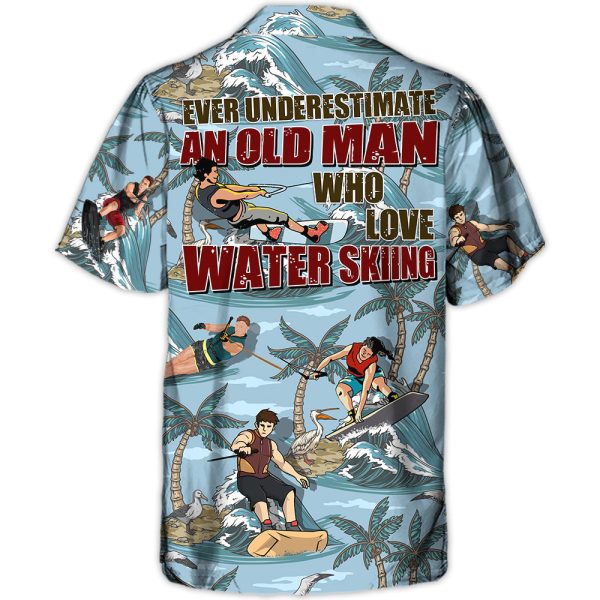 Waterskiing Never Underestimate An Old Man Who Loves Water Skiing Lover Beach - Hawaiian Shirt Jezsport.com