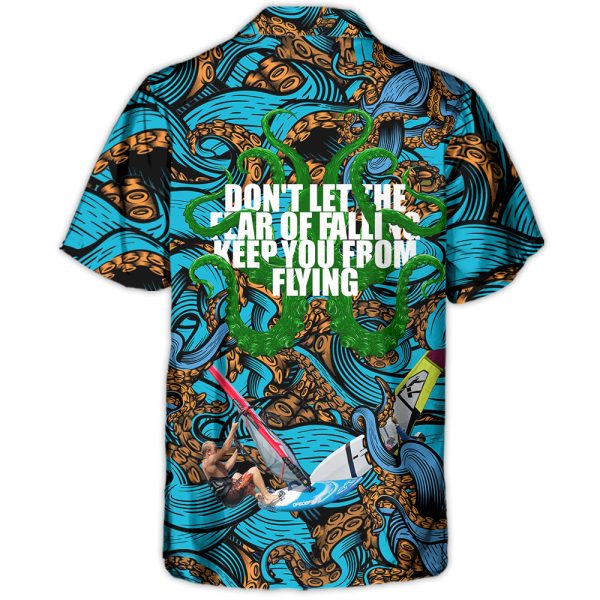 Windsurfing Don't Let The Fear Of Falling Keep You From Flying - Hawaiian Shirt Jezsport.com