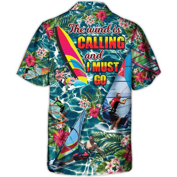 WindsurfingThe Wind Is Calling I Must Go Windsurf Gift Lovers Windsurfing - Hawaiian Shirt Jezsport.com