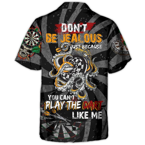 Dart - Don't Be Jealous Just Because You Can't Play The Dart Like Me - Hawaiian Shirt Jezsport.com