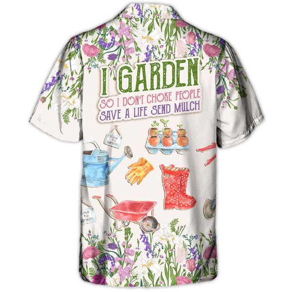 Gardening I Garden So I Don't Choke People Flowers Vintage Art - Hawaiian Shirt Jezsport.com