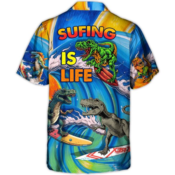 Surfing Funny Dinosaur Surfing Is Life Lovers Surfing - Hawaiian Shirt Jezsport.com