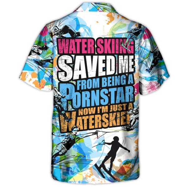 Waterskiing Saved Me From Being A Pornstar Now I'm Just A Waterskier Retro Style - Hawaiian Shirt Jezsport.com