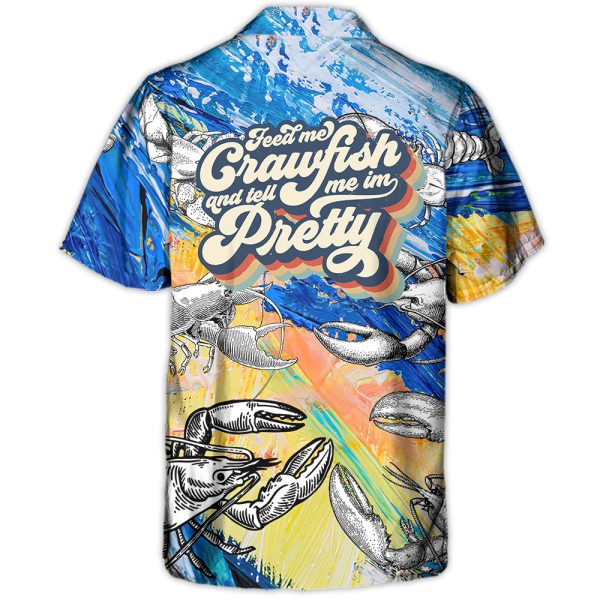 Lobstering Feed Me Crawfish And Tell Me Im Pretty - Hawaiian Shirt Jezsport.com