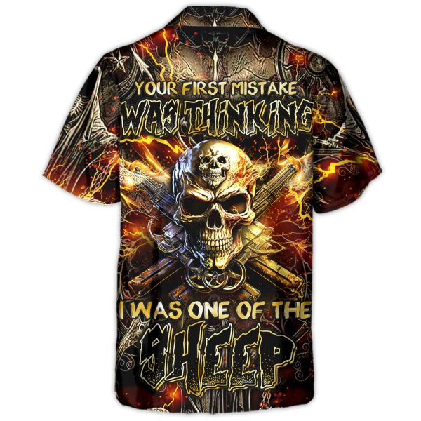 Skull Your First Mistake Was Thinking I Was One Of The Sheep Bullet Fire - Hawaiian Shirt Jezsport.com