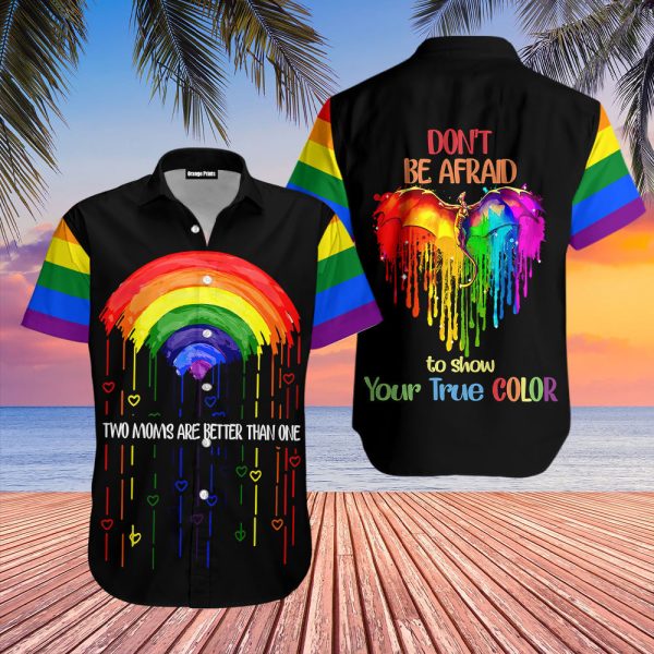 LGBT Don't Be Afraid To Show Your True Color Hawaiian Shirt Jezsport.com