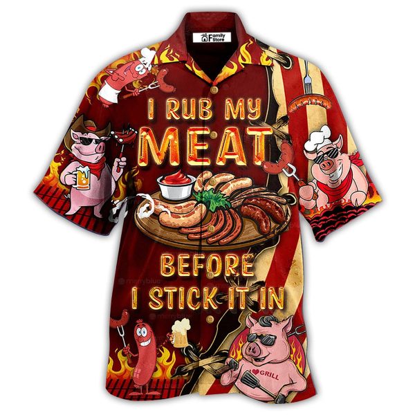 Food I Rub My Meat Before I Stick It In Food Hawaiian Shirt Jezsport.com