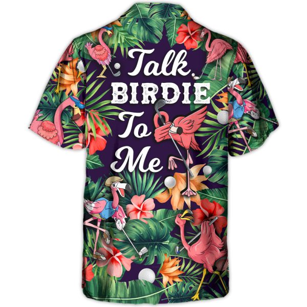 Golf Funny Flamingo Playing Golf Talk Birdie To Me Tropical Golf Lover - Hawaiian Shirt Jezsport.com