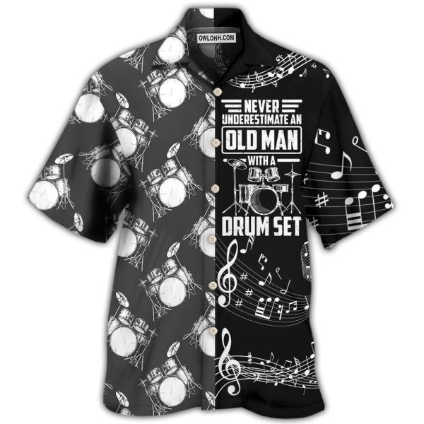 Drum Never Underestmate An Old Man With A Drum Set - Hawaiian Shirt Jezsport.com