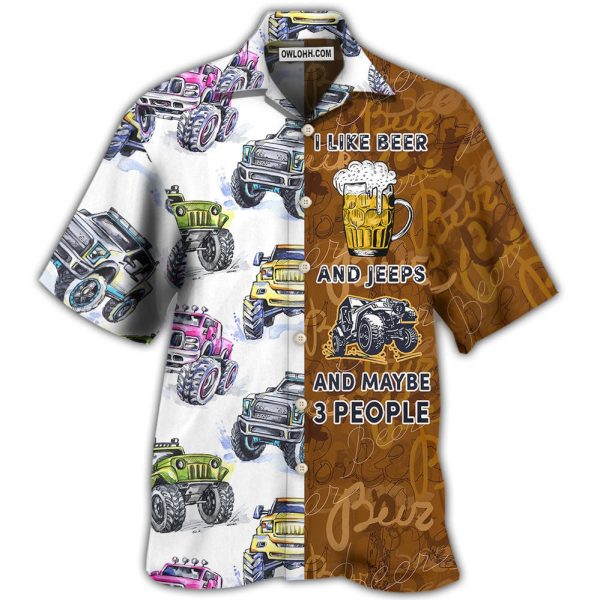 Beer I Like Beer And Jeeps - Hawaiian Shirt Jezsport.com