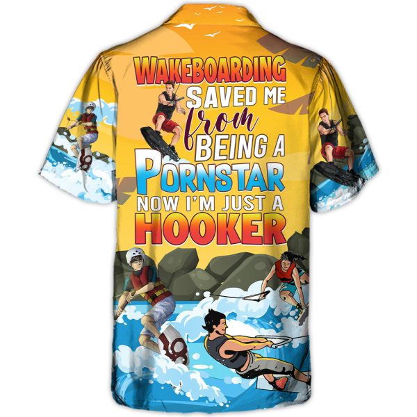 Wakeboarding Saved Me From Being a Pornstar Funny Wakeboarding Quote Gift Lover Beach - Hawaiian Shirt Jezsport.com