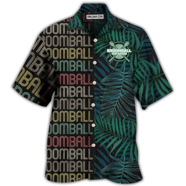 Broomball Is My Passion Tropical Leaf - Hawaiian Shirt Jezsport.com