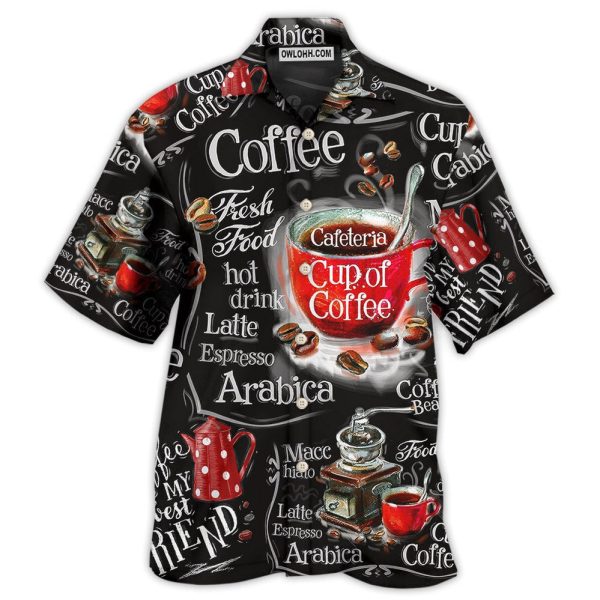 Coffee Make Everything Better - Hawaiian Shirt Jezsport.com