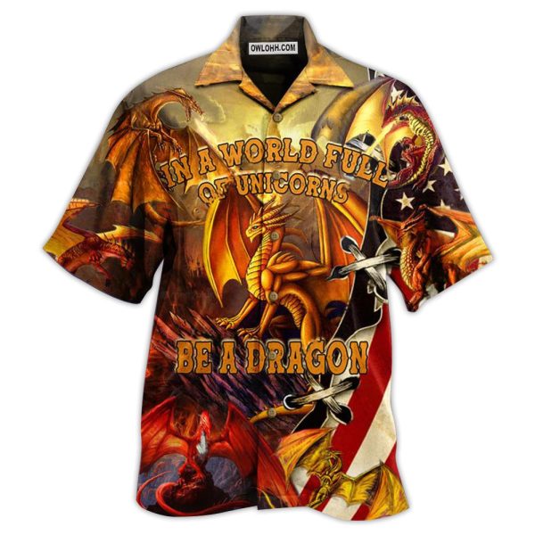 Dragon In A World Full Off Unicon Be A Dragon - Hawaiian Shirt Jezsport.com