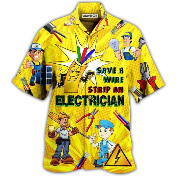 Electrician Save A Wire Stip An Electrician - Hawaiian Shirt Jezsport.com