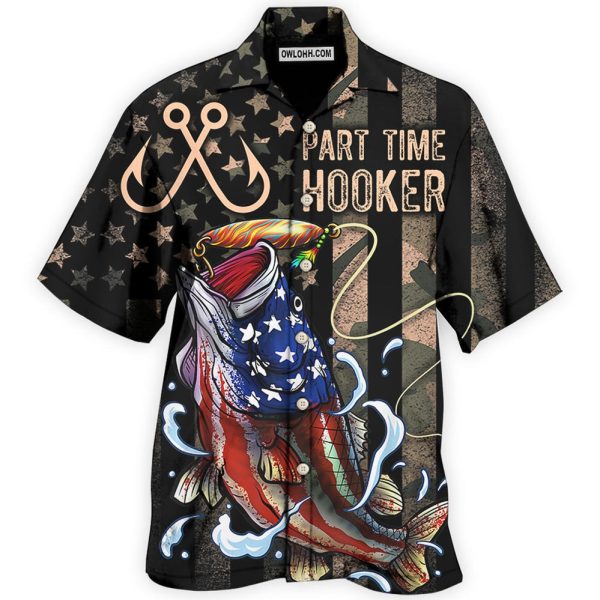 Fishing Part Time Hooker - Hawaiian Shirt Jezsport.com