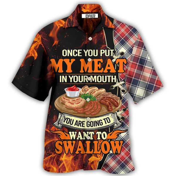 Food Barbecue Grill Once You Put My Meat In Your Mouth Hawaiian Shirt Jezsport.com