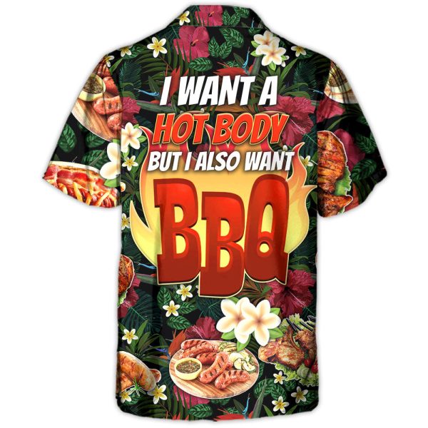 Barbecue Funny I Want A Hot Body But I Also Want BBQ - Hawaiian Shirt Jezsport.com