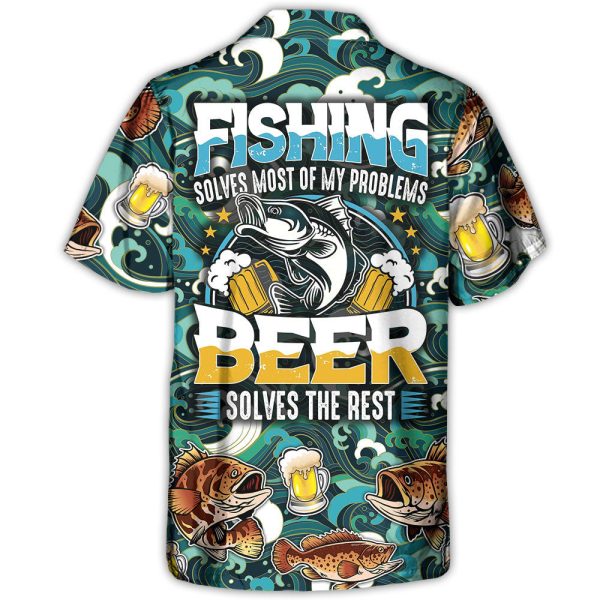 Fishing Beer Fishing Solves Most Of My Problems Beer Solves The Rest - Hawaiian Shirt Jezsport.com