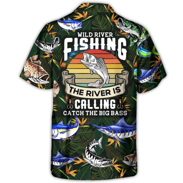 Fishing Wild River Fishing The River Is Calling Catch The Big Bass - Hawaiian Shirt Jezsport.com