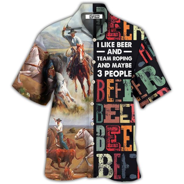 Horse Beer I Like Beer And Team Roping - Hawaiian Shirt Jezsport.com