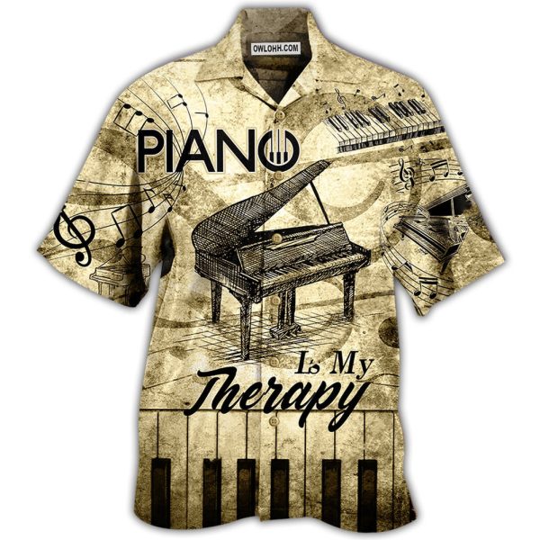 Piano Music Piano Is My Therapy - Hawaiian Shirt Jezsport.com