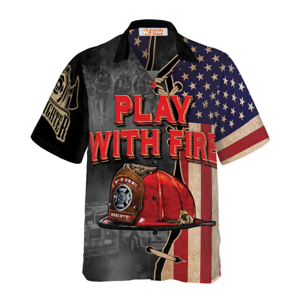 Play With Fire Firefighter Helmet American Flag Hawaiian Shirt Jezsport.com