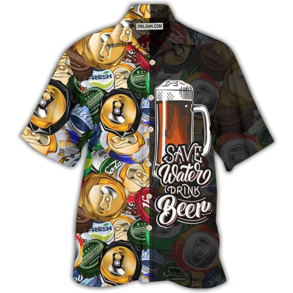 Beer Save Water Drink Beer - Hawaiian Shirt Jezsport.com