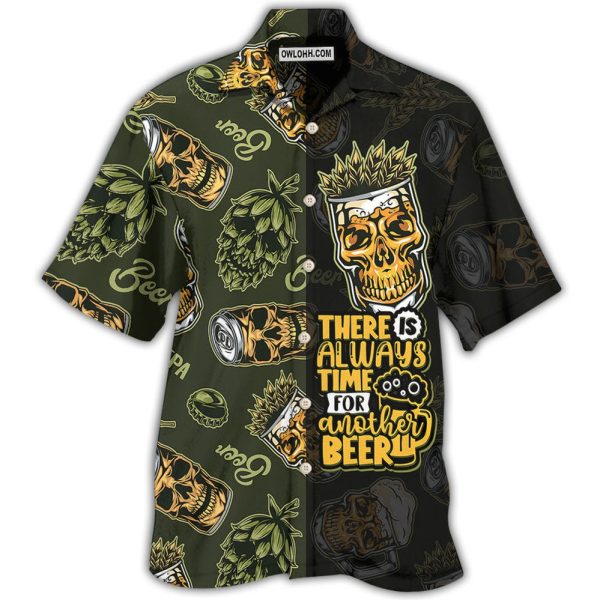 Beer There Is Always Time For Another Beer - Hawaiian Shirt Jezsport.com