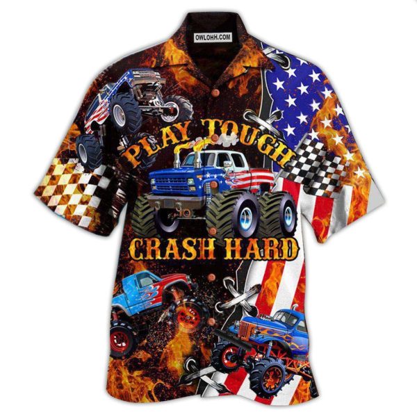 Monster Truck Fire Monster Truck Play Tough Crash Hard - Hawaiian Shirt Jezsport.com